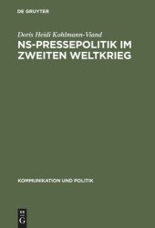 book NS-Pressepolitik im Zweiten Weltkrieg: Die „Vertraulichen Informationen“ als Mittel der Presselenkung