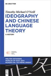 book Ideography and Chinese Language Theory: A History