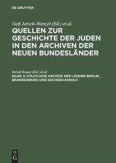 book Quellen zur Geschichte der Juden in den Archiven der neuen Bundesländer: Band 3 Staatliche Archive der Länder Berlin, Brandenburg und Sachsen-Anhalt