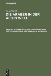 book Die Araber in der alten Welt: Band 5,1 Weitere Neufunde – Nordafrika bis zur Einwanderung der Wandalen – Du Nuwas