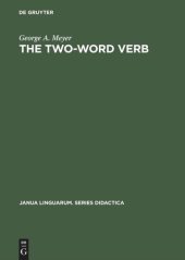 book The Two-Word Verb: A Dictionary of the Verb-Preposition Phrases in American English