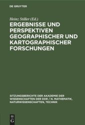 book Ergebnisse und Perspektiven geographischer und kartographischer Forschungen: [Festkolloquium der Akademie der Wissenschaften der DDR und der Sächsischen Akademie der Wissenschaften zu Leipzig am 25. März 1985 anläßlich des 80. Geburtstages von Edgar Lehma