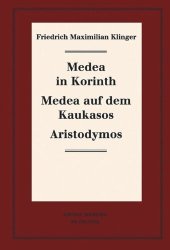 book Historisch-kritische Gesamtausgabe: Band VII Medea in Korinth. Medea auf dem Kaukasos. Aristodymos