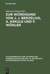 book Zur Würdigung von J. J. Berzelius, A. Kekule und F. Wöhler