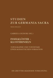 book Inselklöster – Klosterinseln: Topographie und Toponymie einer monastischen Formation