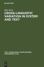 book Cross-Linguistic Variation in System and Text: A Methodology for the Investigation of Translations and Comparable Texts