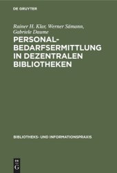 book Personalbedarfsermittlung in dezentralen Bibliotheken: Ergebnisse einer mit Unterstützung der Deutschen Forschungsgemeinschaft durchgeführten Untersuchung