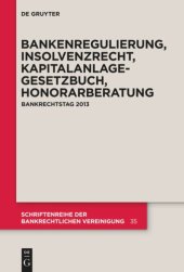 book Bankenregulierung, Insolvenzrecht, Kapitalanlagegesetzbuch, Honorarberatung: Bankrechtstag 2013