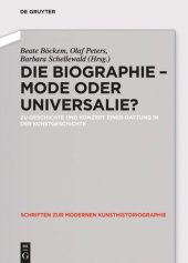 book Die Biographie - Mode oder Universalie?: Zu Geschichte und Konzept einer Gattung in der Kunstgeschichte