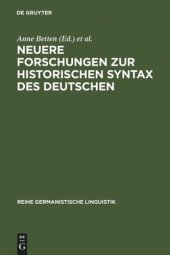 book Neuere Forschungen zur historischen Syntax des Deutschen: Referate der Internationalen Fachkonferenz Eichstätt 1989