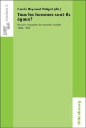 book Tous les hommes sont-ils égaux?: Histoire comparée des pensées raciales 1860-1930