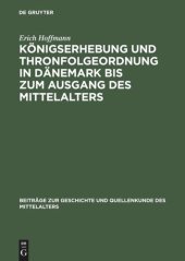 book Königserhebung und Thronfolgeordnung in Dänemark bis zum Ausgang des Mittelalters