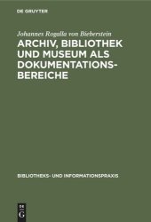 book Archiv, Bibliothek und Museum als Dokumentationsbereiche