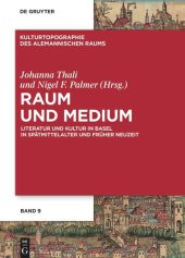 book Raum und Medium: Literatur und Kultur in Basel in Spätmittelalter und Früher Neuzeit