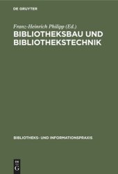 book Bibliotheksbau und Bibliothekstechnik: Ein Kompendium für Bibliothekare