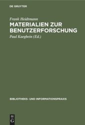 book Materialien zur Benutzerforschung: Aus einer Pilotstudio ausgewählter Benutzer der Universitätsbibliothek der Technischen Universität Berlin