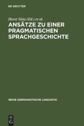 book Ansätze zu einer pragmatischen Sprachgeschichte: Zürcher Kolloquium 1978