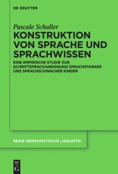 book Konstruktion von Sprache und Sprachwissen: Eine empirische Studie zur Schriftsprachaneignung sprachstarker und sprachschwacher Kinder