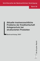 book Aktuelle insolvenzrechtliche Probleme der Kreditwirtschaft. Anlegerschutz bei strukturierten Produkten: Bankrechtstag 2007