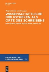 book Wissenschaftliche Bibliotheken als Orte des Schreibens: Infrastrukturen, Ressourcen, Services