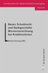 book Neues Schuldrecht und Bankgeschäfte. Wissenszurechnung bei Kreditinstituten: Bankrechtstag 2002