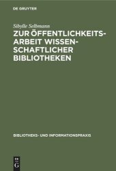 book Zur Öffentlichkeitsarbeit wissenschaftlicher Bibliotheken: Ein theoretischer und empirischer Beitrag