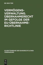 book Vermögensverwaltung. Übernahmerecht im Gefolge der EU-Übernahmerichtlinie.: Bankrechtstag 2006