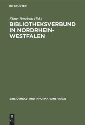 book Bibliotheksverbund in Nordrhein-Westfalen: Planung und Aufbau der Gesamthochschulbibliotheken und des Hochschulbibliothekszentrums 1972–1975