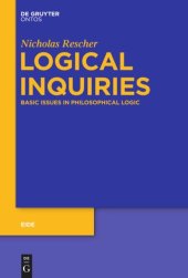 book Logical Inquiries: Basic Issues in Philosophical Logic