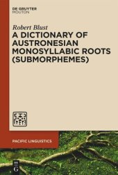 book A Dictionary of Austronesian Monosyllabic Roots (Submorphemes)