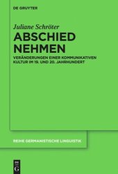 book Abschied nehmen: Veränderungen einer kommunikativen Kultur im 19. und 20. Jahrhundert