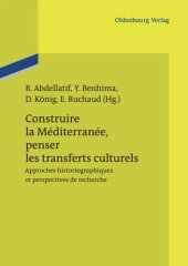 book Construire la Méditerranée, penser les transferts culturels: Approches historiographiques et perspectives de recherche