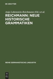 book REICHMANN: NEUE HISTORISCHE GRAMMATIKEN: Zum Stand der Grammatikschreibung historischer Sprachstufen des Deutschen und anderer Sprachen