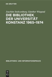 book Die Bibliothek der Universität Konstanz 1965–1974: Erfahrungen und Probleme