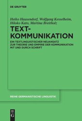 book Textkommunikation: Ein textlinguistischer Neuansatz zur Theorie und Empirie der Kommunikation mit und durch Schrift