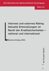 book Internes und externes Rating. Aktuelle Entwicklungen im Recht der Kreditsicherheiten - national und international.: Bankrechtstag 2004