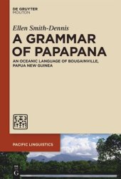 book A Grammar of Papapana: An Oceanic Language of Bougainville, Papua New Guinea