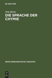 book Die Sprache der Chymie: Am Beispiel von vier Drucken aus der Zeit zwischen 1574 - 1761