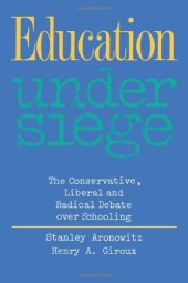 book Education Under Siege: The Conservative, Liberal and Radical Debate over Schooling