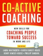 book Co-Active Coaching: New Skills for Coaching People Toward Success in Work and, Life