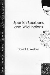 book Spanish Bourbons and Wild Indians 