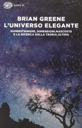 book L'universo elegante. Superstringhe, dimensioni nascoste e la ricerca della teoria ultima