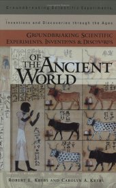 book Groundbreaking scientific experiments, inventions, and discoveries of the ancient world