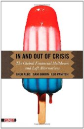 book In and Out of Crisis: The Global Financial Meltdown and Left Alternatives 