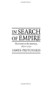 book In Search of Empire: The French in the Americas, 1670-1730