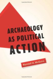 book Archaeology as Political Action 