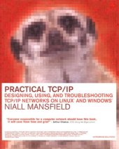 book Practical TCP/IP: Designing, Using, and Troubleshooting TCP/IP Networks on Linux (R) and Windows ®