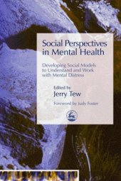 book Social Perspectives In Mental Health: Developing Social Models To Understand And Work With Mental Distress