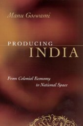 book Producing India: From Colonial Economy to National Space 