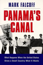 book Panama's Canal: What Happens When the United States Gives a Small Country What It Wants